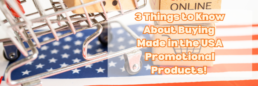 3 Things to Know About Buying Made in the USA Promotional Products (And How We at Perry Can Help!)
